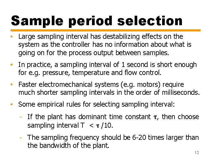 Sample period selection • Large sampling interval has destabilizing effects on the system as Sample period selection • Large sampling interval has destabilizing effects on the system as