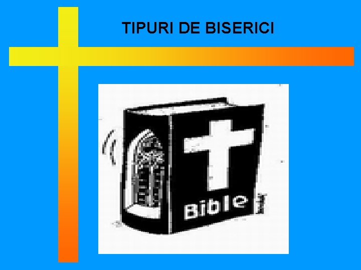 TIPURI DE BISERICI 