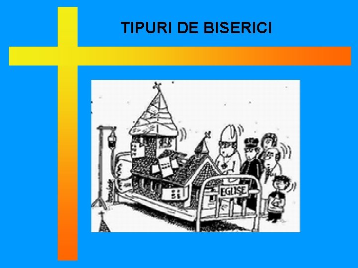 TIPURI DE BISERICI 