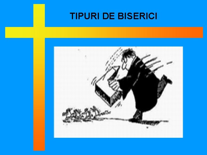 TIPURI DE BISERICI 