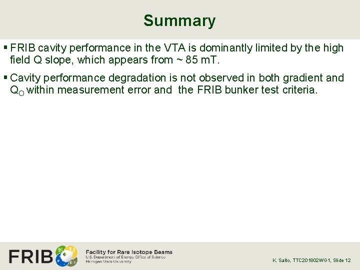 Summary § FRIB cavity performance in the VTA is dominantly limited by the high