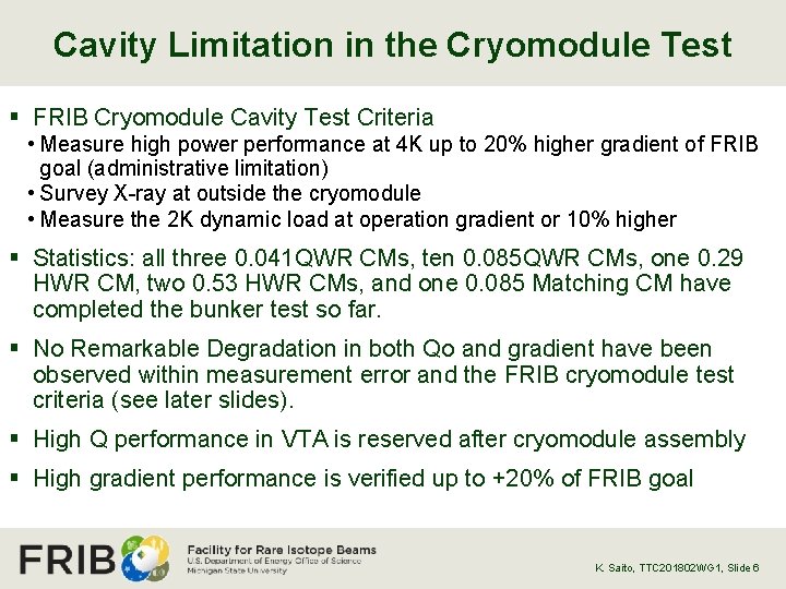 Cavity Limitation in the Cryomodule Test § FRIB Cryomodule Cavity Test Criteria • Measure