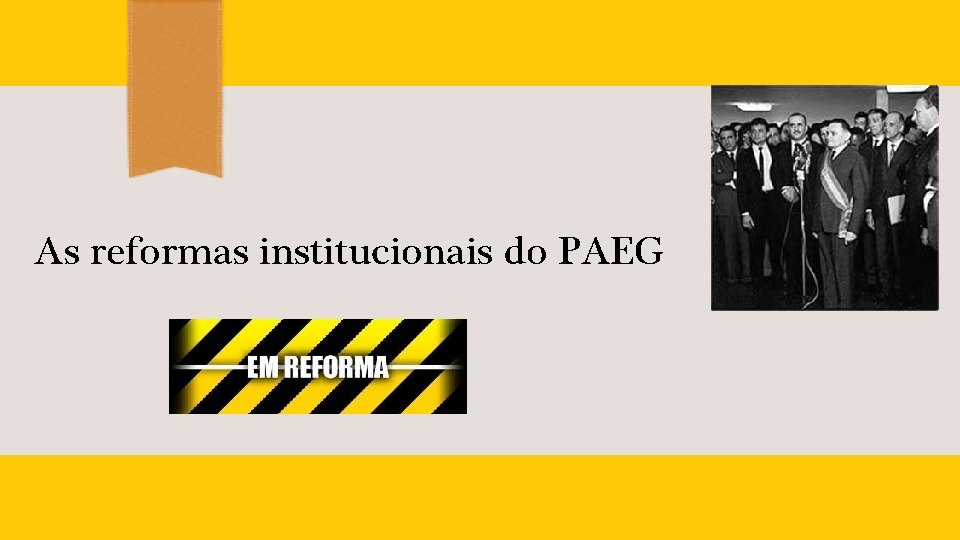 As reformas institucionais do PAEG 