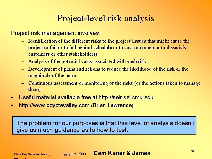 Project-level risk analysis Project risk management involves • • – Identification of the different