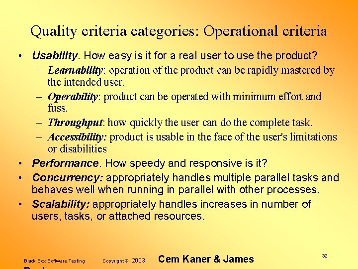 Quality criteria categories: Operational criteria • Usability. How easy is it for a real