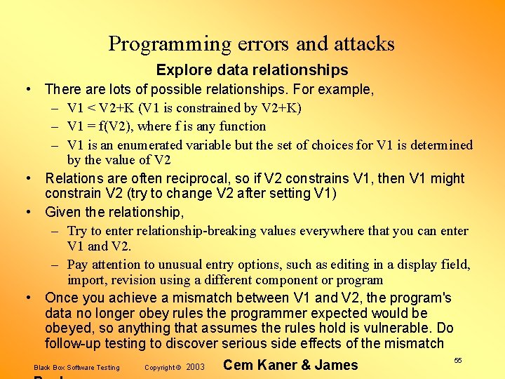 Programming errors and attacks Explore data relationships • There are lots of possible relationships.