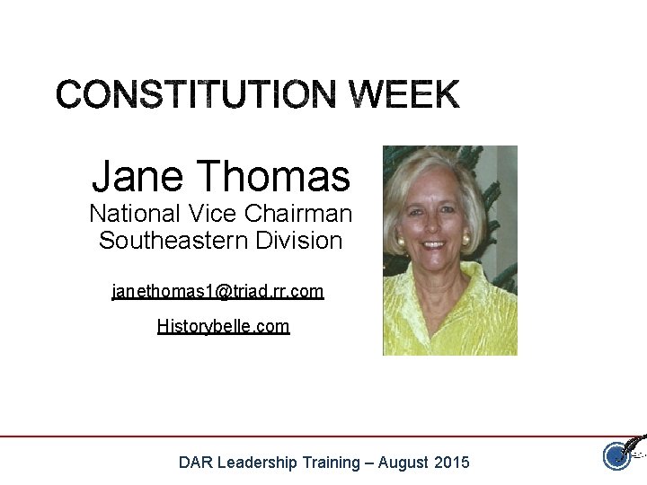 Jane Thomas National Vice Chairman Southeastern Division janethomas 1@triad. rr. com Historybelle. com DAR