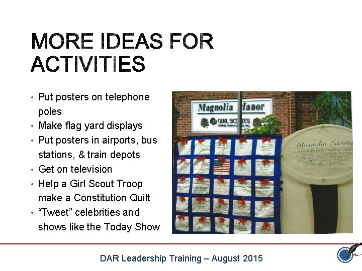  • Put posters on telephone • • • poles Make flag yard displays