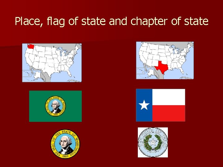 Place, flag of state and chapter of state 