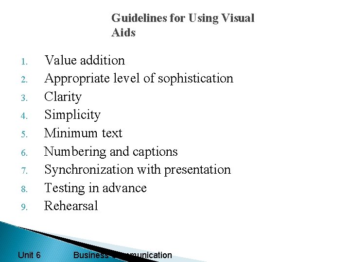 Guidelines for Using Visual Aids 1. 2. 3. 4. 5. 6. 7. 8. 9.