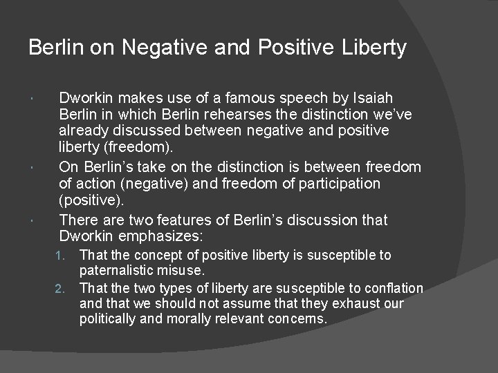 Berlin on Negative and Positive Liberty Dworkin makes use of a famous speech by