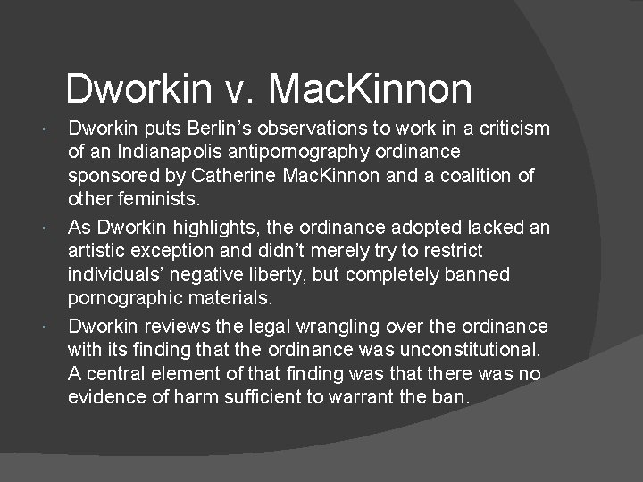 Dworkin v. Mac. Kinnon Dworkin puts Berlin’s observations to work in a criticism of