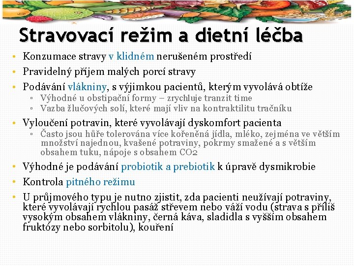 43 Stravovací režim a dietní léčba • Konzumace stravy v klidném nerušeném prostředí •