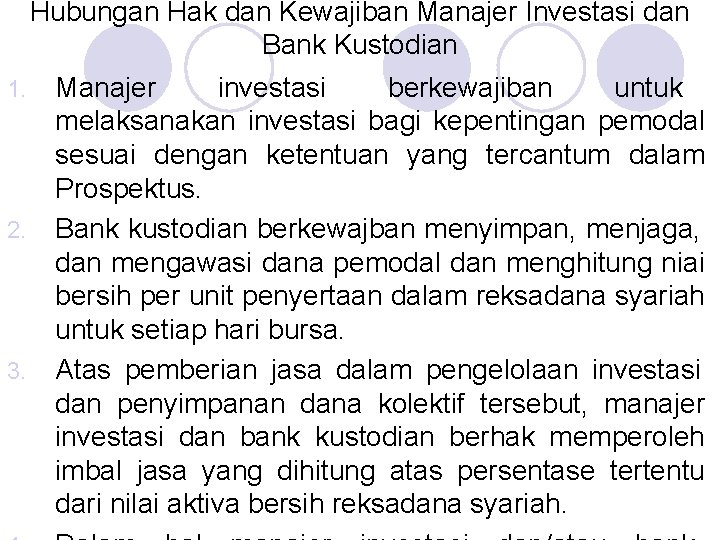 Hubungan Hak dan Kewajiban Manajer Investasi dan Bank Kustodian 1. 2. 3. Manajer investasi