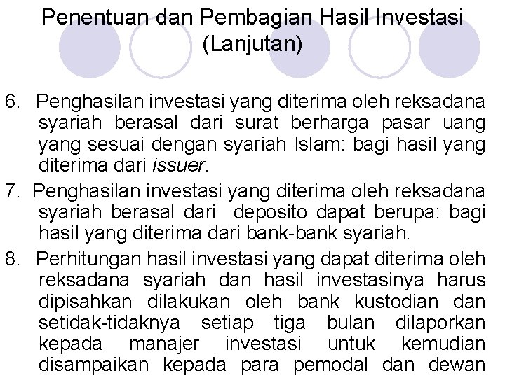 Penentuan dan Pembagian Hasil Investasi (Lanjutan) 6. Penghasilan investasi yang diterima oleh reksadana syariah