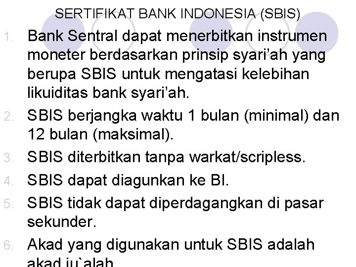 SERTIFIKAT BANK INDONESIA (SBIS) 1. 2. 3. 4. 5. 6. Bank Sentral dapat menerbitkan