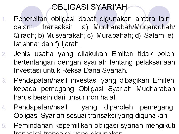 OBLIGASI SYARI’AH 1. 2. 3. 4. 5. Penerbitan obligasi dapat digunakan antara lain dalam