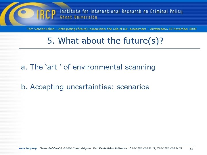 Tom Vander Beken – Anticipating (future) insecurities: the role of risk assessment – Amsterdam,