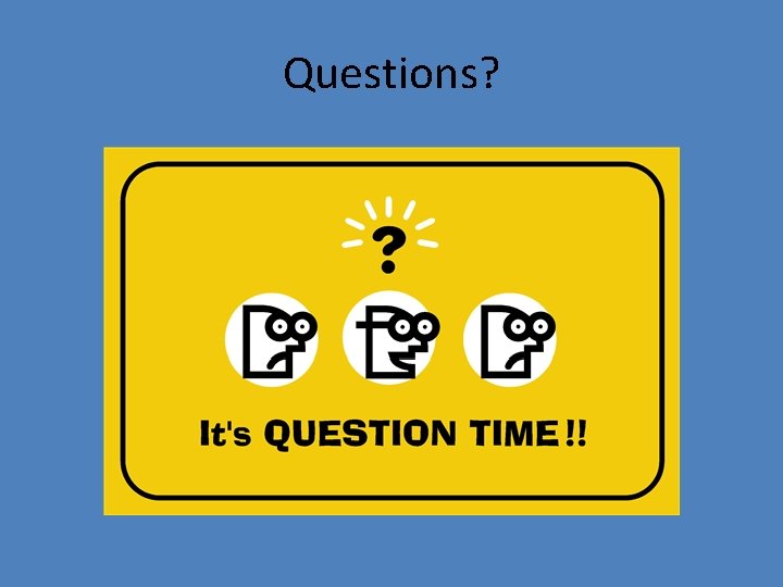 Questions? 