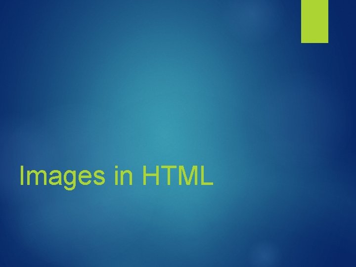 Images in HTML Images in HTML