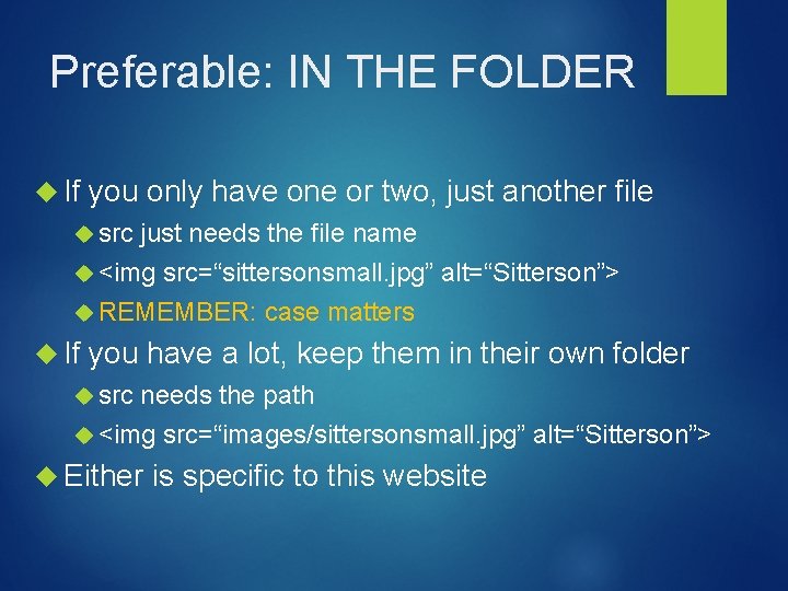 Preferable: IN THE FOLDER If you only have one or two, just another file Preferable: IN THE FOLDER If you only have one or two, just another file