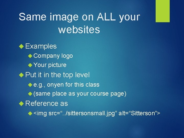 Same image on ALL your websites Examples Company logo Your picture Put it in Same image on ALL your websites Examples Company logo Your picture Put it in