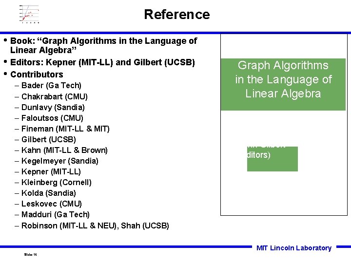 Reference • Book: “Graph Algorithms in the Language of • • Linear Algebra” Editors: