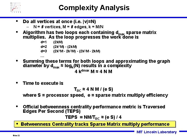 Complexity Analysis • • Do all vertices at once (i. e. |v|=N) – N