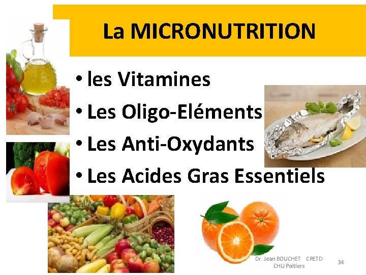 La MICRONUTRITION • les Vitamines • Les Oligo-Eléments • Les Anti-Oxydants • Les Acides