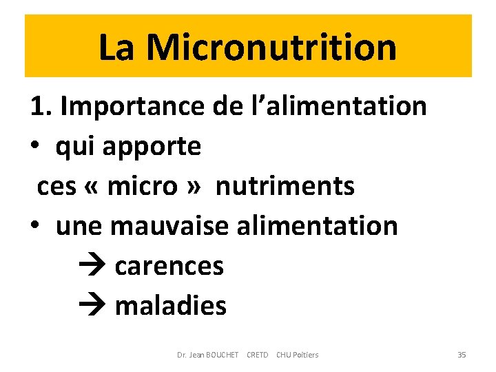 La Micronutrition 1. Importance de l’alimentation • qui apporte ces « micro » nutriments