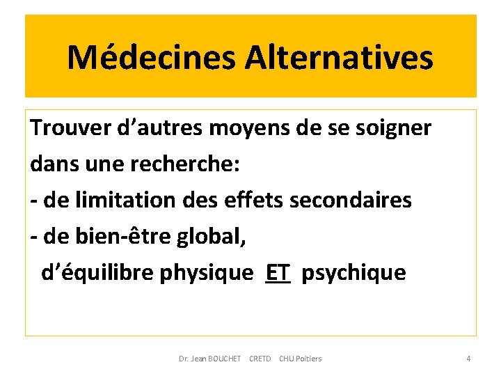 Médecines Alternatives Trouver d’autres moyens de se soigner dans une recherche: - de limitation