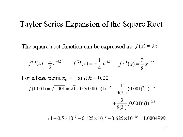 Taylor Series Expansion of the Square Root The square-root function can be expressed as Taylor Series Expansion of the Square Root The square-root function can be expressed as