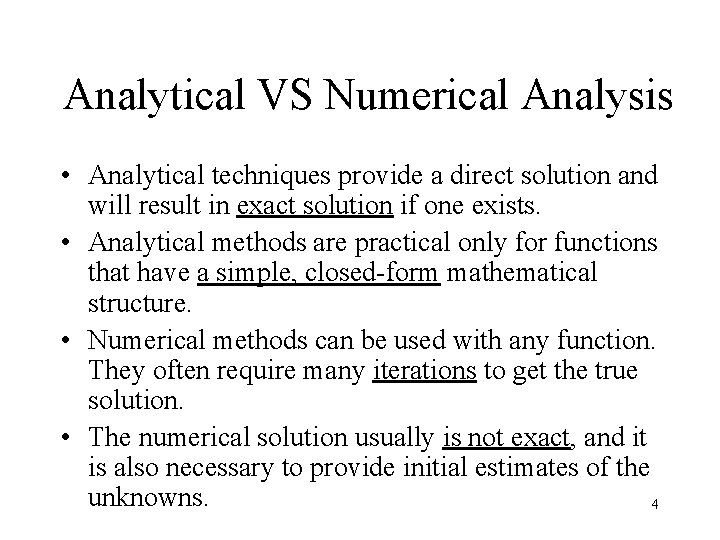 Analytical VS Numerical Analysis • Analytical techniques provide a direct solution and will result Analytical VS Numerical Analysis • Analytical techniques provide a direct solution and will result