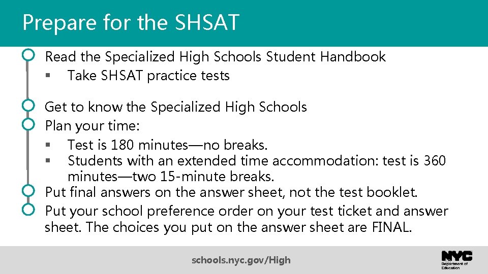 Prepare for the SHSAT Read the Specialized High Schools Student Handbook § Take SHSAT