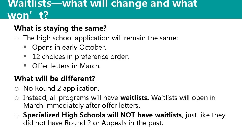 Waitlists—what will change and what won’t? What is staying the same? o The high