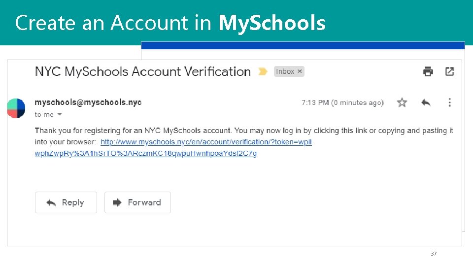 Create an Account in My. Schools Open the email Click the link 37 