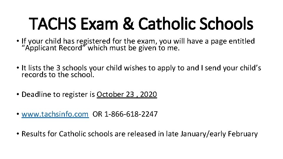 TACHS Exam & Catholic Schools • If your child has registered for the exam,