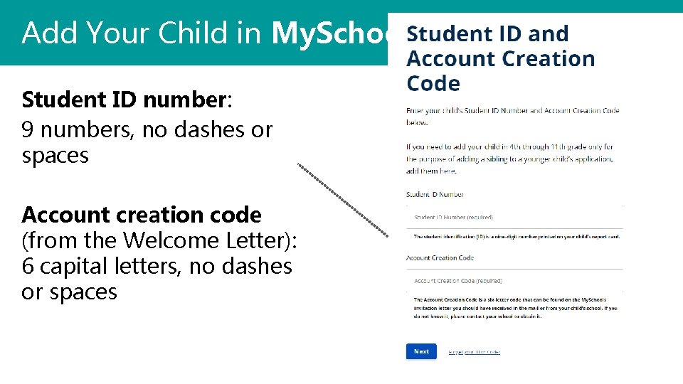 Add Your Child in My. Schools Student ID number: 9 numbers, no dashes or