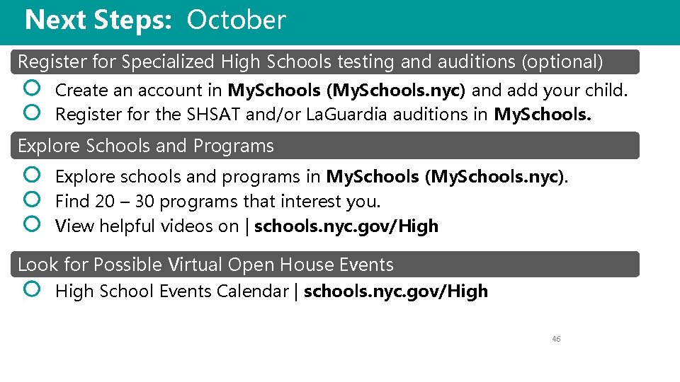 Next Steps: October Register for Specialized High Schools testing and auditions (optional) Create an