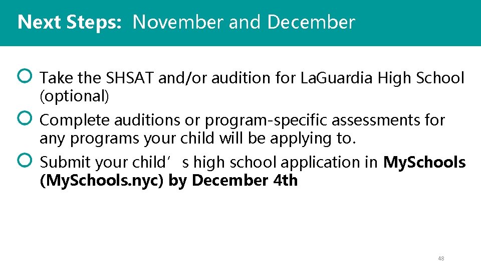 Next Steps: November and December Take the SHSAT and/or audition for La. Guardia High