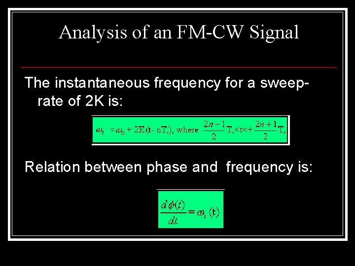 Analysis of an FM-CW Signal The instantaneous frequency for a sweeprate of 2 K