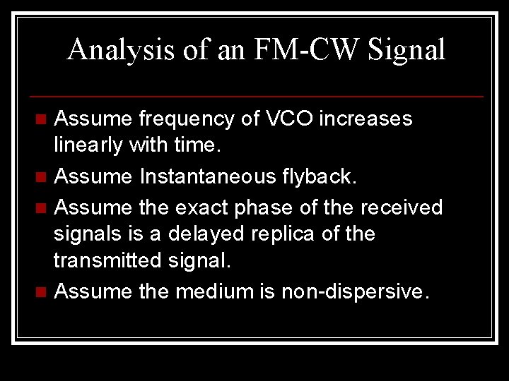 Analysis of an FM-CW Signal Assume frequency of VCO increases linearly with time. n