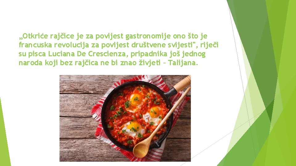 „Otkriće rajčice je za povijest gastronomije ono što je francuska revolucija za povijest društvene