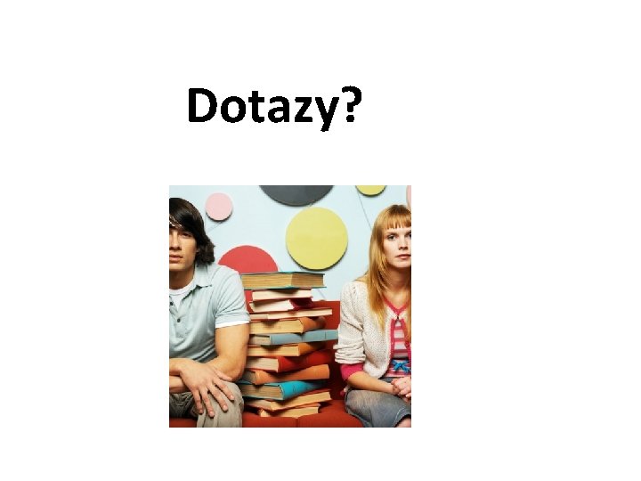 Dotazy? 