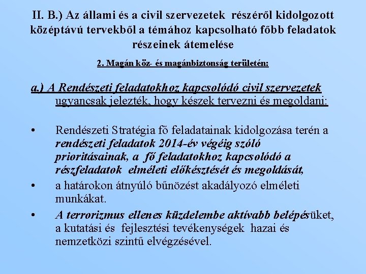 II. B. ) Az állami és a civil szervezetek részéről kidolgozott középtávú tervekből a