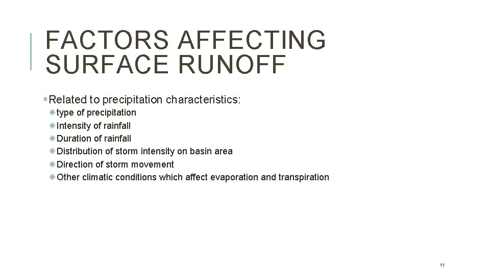 FACTORS AFFECTING SURFACE RUNOFF §Related to precipitation characteristics: type of precipitation Intensity of rainfall