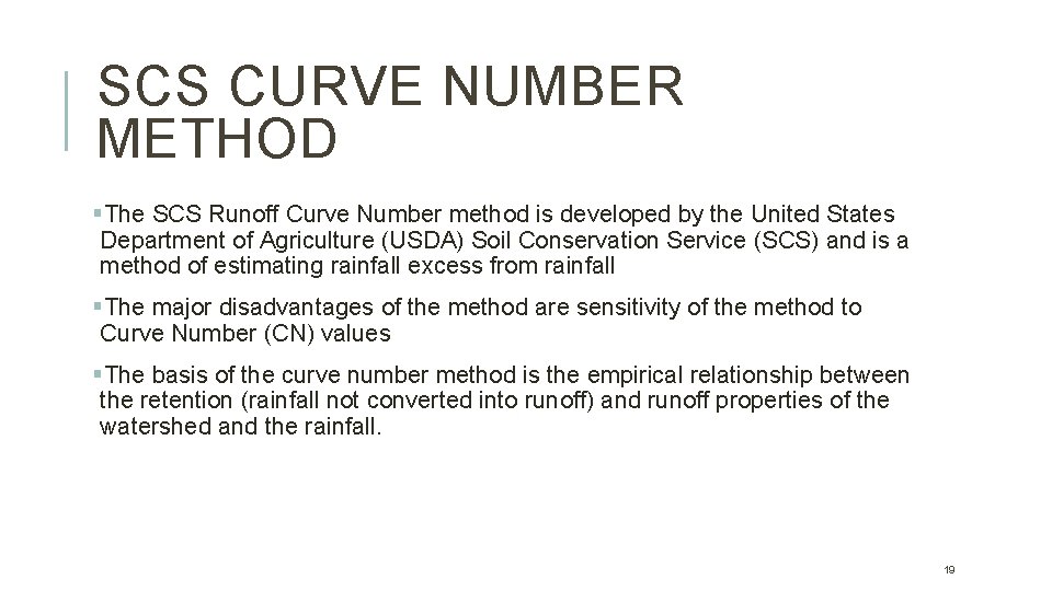 SCS CURVE NUMBER METHOD §The SCS Runoff Curve Number method is developed by the