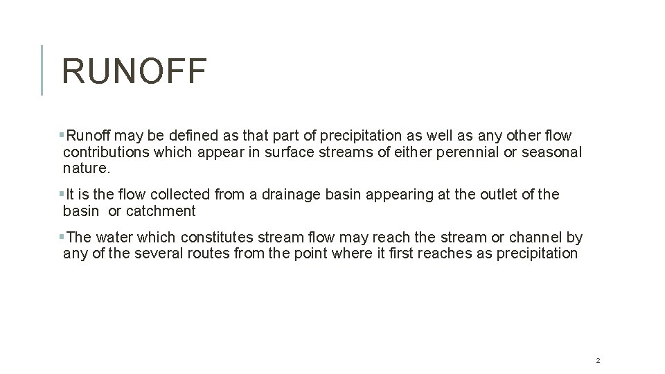 RUNOFF §Runoff may be defined as that part of precipitation as well as any