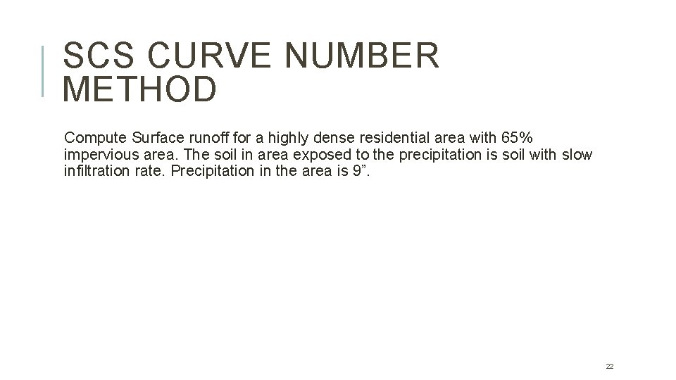 SCS CURVE NUMBER METHOD Compute Surface runoff for a highly dense residential area with