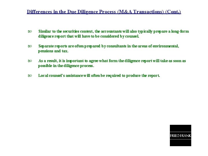 Differences in the Due Diligence Process (M&A Transactions) (Cont. ) Similar to the securities